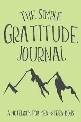 The Simple Gratitude Journal: A Notebook for Men & Teen Boys - Shalana Frisby - cover