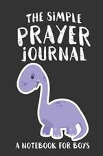 The Simple Prayer Journal: A Notebook for Boys