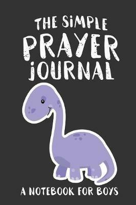 The Simple Prayer Journal: A Notebook for Boys - Shalana Frisby - cover