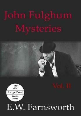 John Fulghum Mysteries, Vol. II: Large Print Edition - E W Farnsworth - cover