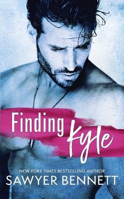 Finding Kyle - Sawyer Bennett - cover