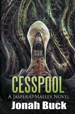 Cesspool: A Jasper O'Malley Novel - Jonah Buck - cover