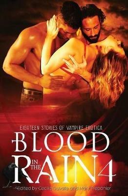 Blood in the Rain 4: Eighteen Stories of Vampire Erotica - Cecilia Duvalle,Mary Trepanier - cover