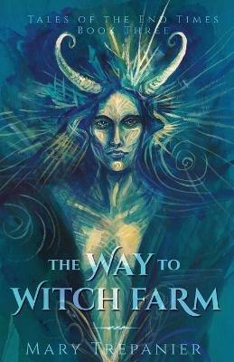 The Way to Witch Farm - Mary Trepanier - cover