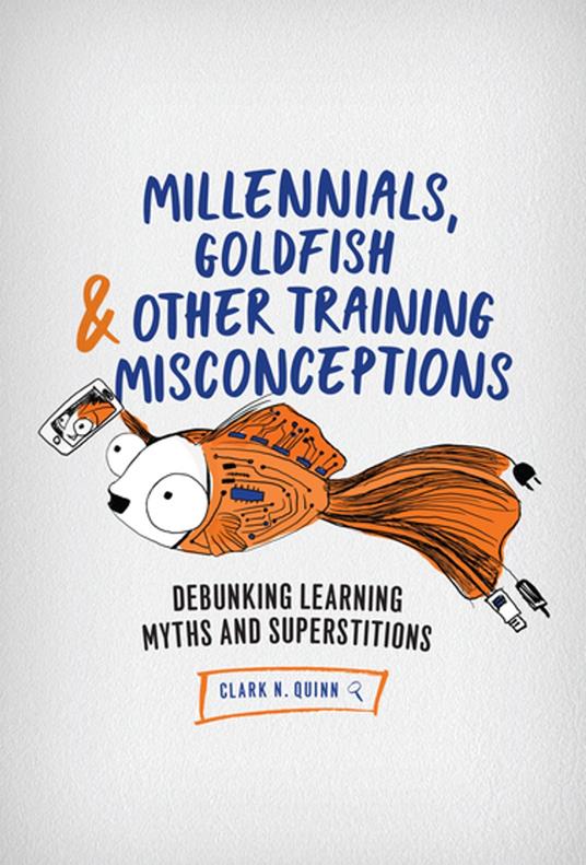 Millennials, Goldfish & Other Training Misconceptions