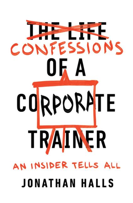 Confessions of a Corporate Trainer