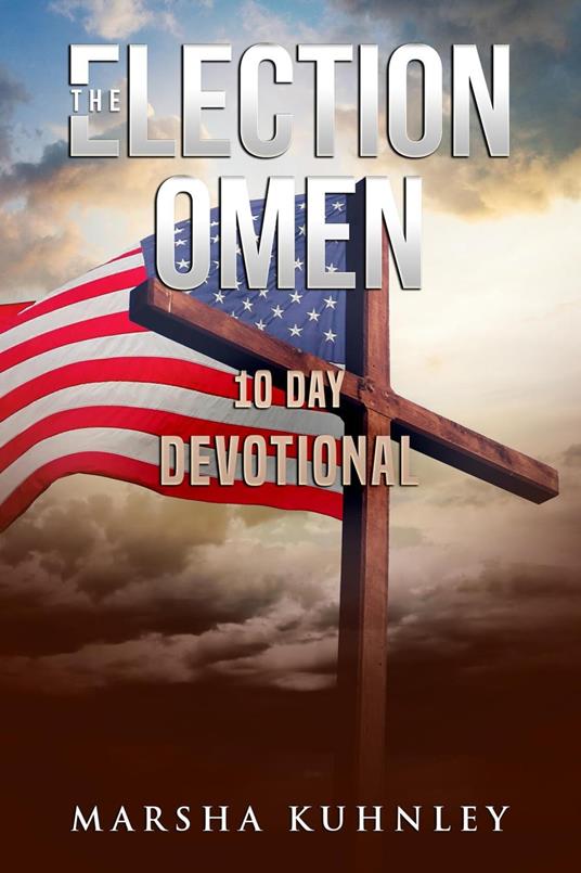 The Election Omen: 10 Day Devotional