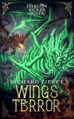 Wings of Terror: Dragon Riders of Osnen Book 5 - Richard Fierce - cover