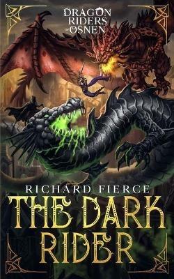 The Dark Rider: Dragon Riders of Osnen Book 10 - Richard Fierce - cover