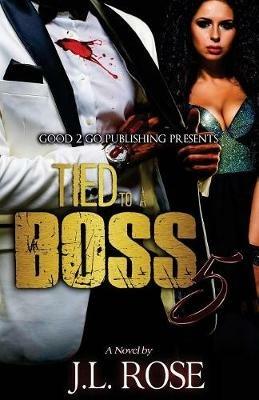 Tied to a Boss 5 - John L Rose - cover