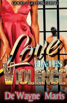 Love hates violence - De'wayne Maris - cover