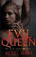 Evil Queen: A Dark High School Elite Romance (The Royal Court Book 1) - Rebel Hart - cover