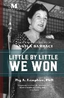 Little by Little We Won: A Novel Based on the Life of Angela Bambace - Peg Lamphier - cover