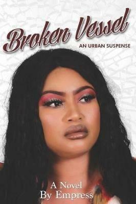 Broken Vessel: An Urban Suspense - Vanessa Empress Hall - cover