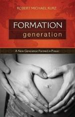 Formation Generation: A New Generation Formed in Prayer