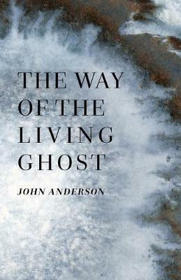 The Way of the Living Ghost - John Anderson - cover