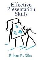 Effective Presentation Skills - Robert Brian Dilts - cover