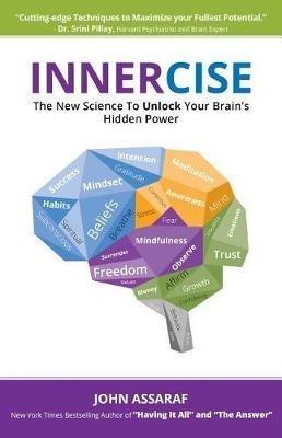 Innercise: The New Science to Unlock Your Brain's Hidden Power - John Assaraf - cover