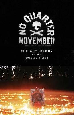 No Quarter November: The 2019 Anthology - Douglas Wilson - cover