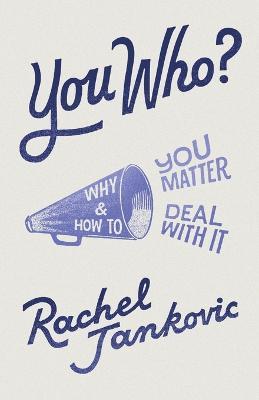 You Who? Why You Matter and How to Deal with It - Rachel Jankovic - cover