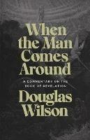 When the Man Comes Around: A Commentary on the Book of Revelation