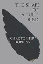 The Shape of a Tulip Bird