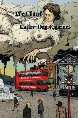 The Church of Latter-Day Eugenics - Tom Bradley,Chris Kelso - cover