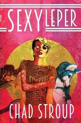 Sexy Leper - Chad Stroup - cover