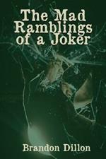 The Mad Ramblings of a Joker