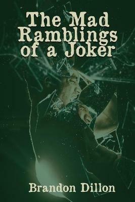 The Mad Ramblings of a Joker - Brandon Dillon - cover