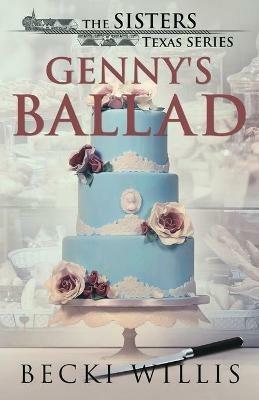 Genny's Ballad: The Sisters, Texas Mystery Series, Book 5 - Becki Willis - cover