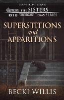 Superstitions and Apparitions (The Sisters, Texas Mystery Series Book 13) - Becki Willis - cover