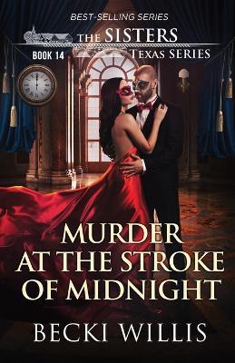 Murder at the Stroke of Midnight (The Sisters Texas Mystery Series Book 14) - Becki Willis - cover
