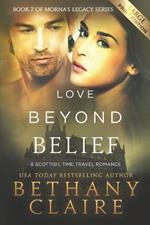 Love Beyond Belief (Large Print Edition): A Scottish, Time Travel Romance