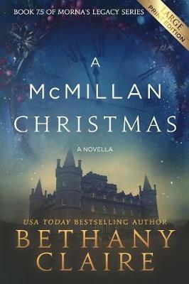 A McMillan Christmas - A Novella (Large Print Edition): A Scottish, Time Travel Romance - Bethany Claire - cover