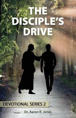 The Disciple's Drive - Aaron Jones - cover