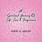 A Spiritual Journey of Life, Love and Forgiveness