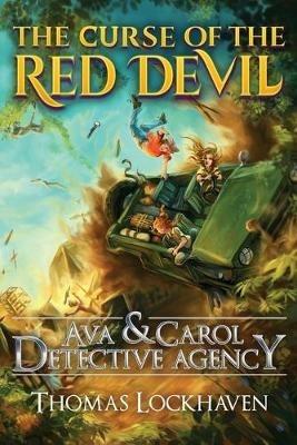 Ava & Carol Detective Agency: The Curse of the Red Devil - Thomas Lockhaven - cover