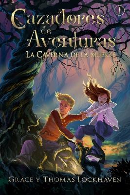 Cazadores de Aventuras: La Caverna de la Muerte - Quest Chasers: The Deadly Cavern (Spanish Edition) - Grace Lockhaven,Thomas Lockhaven - cover