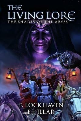 The Living Lore: The Shades of the Abyss - F Lockhaven,E J Illar - cover