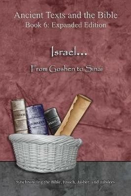 Israel... From Goshen to Sinai - Expanded Edition: Synchronizing the Bible, Enoch, Jasher, and Jubilees - Ahava Lilburn - cover