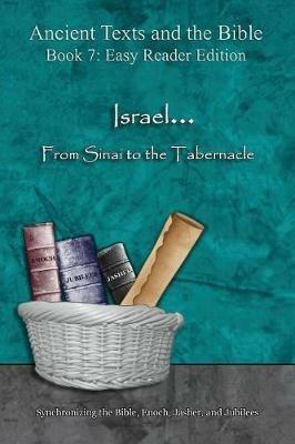 Israel... From Sinai to the Tabernacle - Easy Reader Edition: Synchronizing the Bible, Enoch, Jasher, and Jubilees - Ahava Lilburn - cover