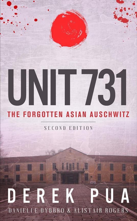 Unit 731:The Forgotten Asian Auschwitz