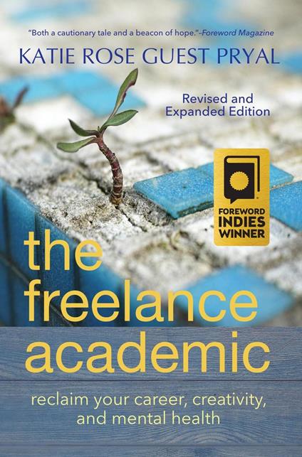 The Freelance Academic: Reclaim your Career, Creativity, and Mental Health