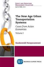 The New Age Urban Transportation Systems, Volume I: Cases from Asian Economies