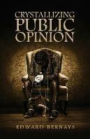 Crystallizing Public Opinion - Edward Bernays - cover