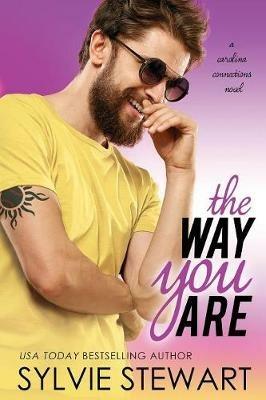 The Way You Are: A Carolina Connections Novel - Sylvie Stewart - cover