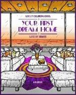 Adult Coloring Book Luxury Homes: Your First Dream Home