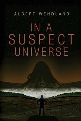 In a Suspect Universe - Albert Wendland - cover