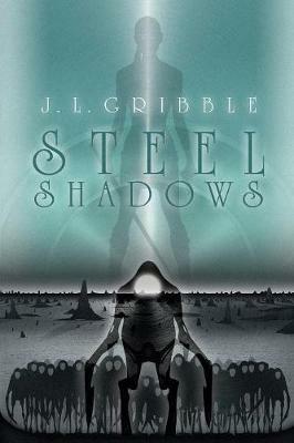 Steel Shadows - J L Gribble - cover